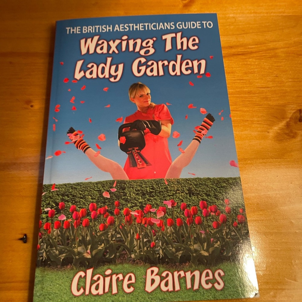 The British Aestheticians Guide To Waxing The Lady Garden Softcover Authorhouse